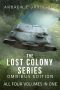 [The Lost Colony 00] • The Lost Colony Series · Omnibus Edition · All Four Volumes in One